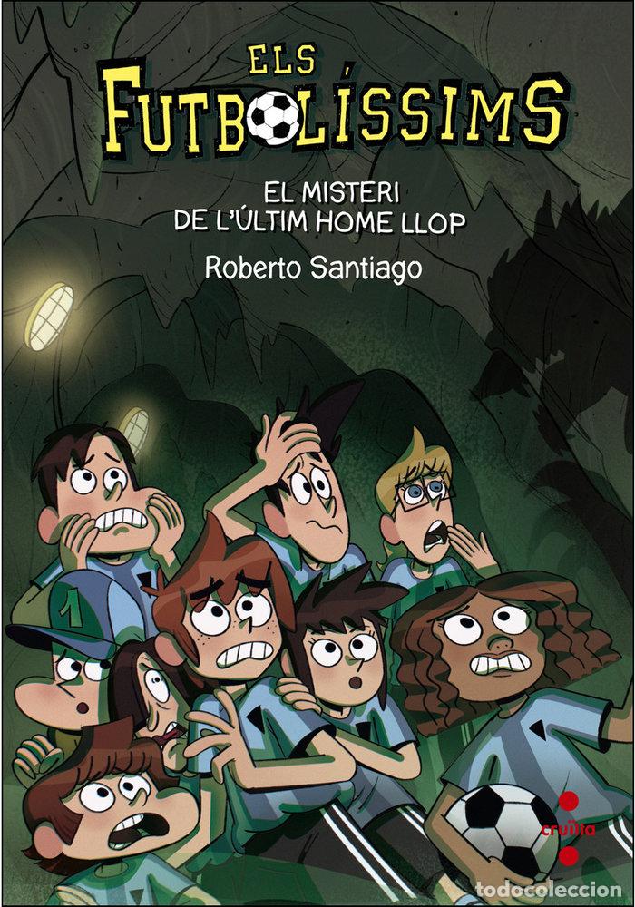 books: FUTBOLISSIMS 16 EL MISTERI DE L'ULTIM HOME LLOP - SANTIAGO, ROBERTO