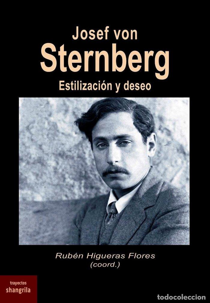 Libros: JOSEF VON STERNBERG ESTILIZACION Y DESEO - HIGUERAS FLORES, RUBEN