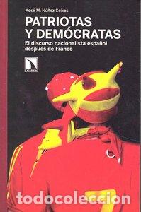 Libros: PATRIOTAS Y DEMOCRATAS - NU&Ntilde;EZ SEIXAS, XOSE M