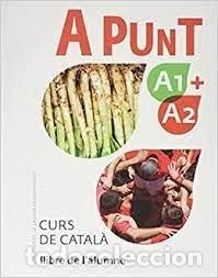 books: A PUNT A1 A2 CURS DE CATALA LLIBRE DE LALUMNE - VILAGRASA GANDIA, ALBERT