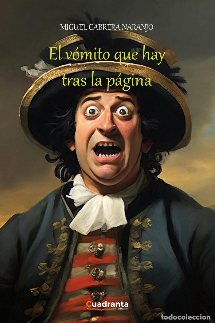 Libros: EL VOMITO QUE HAY TRAS LA PAGINA - CABRERA NARANJO, MIGUEL