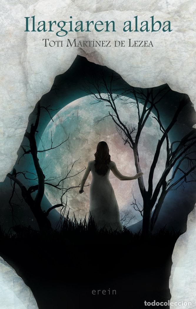 Libros: ILARGIAREN ALABA - MARTINEZ DE LEZEA, TOTI