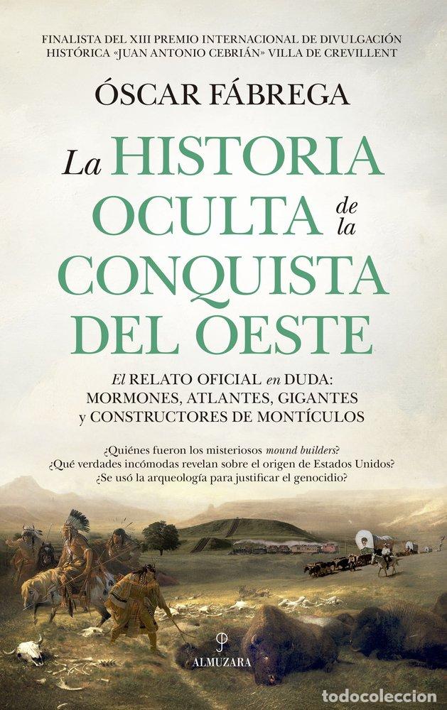 Libros: HISTORIA OCULTA DE LA CONQUISTA DEL OESTE,LA - FABREGA, OSCAR
