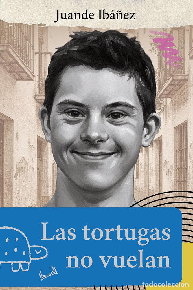 Libros: LAS TORTUGAS NO VUELAN - IBA&Ntilde;EZ ORTIZ, JUAN DE DIOS
