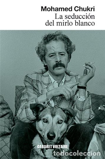 B&uuml;cher: SEDUCCION DEL MIRLO BLANCO,LA - CHUKRI, MOHAMED