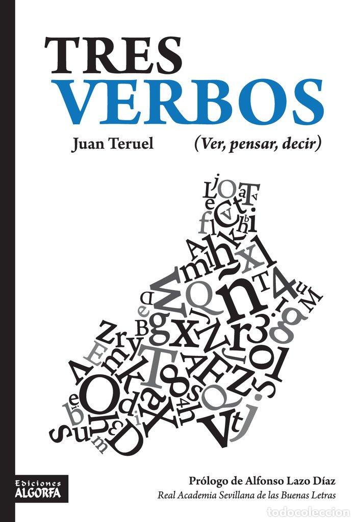 Libri: TRES VERBOS VER PENSAR DECIR - TERUEL SALMERON, JUAN