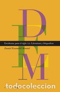 Libri: ESCRITURAS PARA EL SIGLO XXI. LITERATURA Y BLOGOSFERA. - ESCANDELL MONTIEL, DANIEL