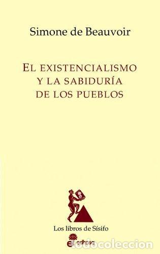 Livros: EXISTENCIALISMO Y LA SABIDURIA DE LOS PUEBLOS,EL - BEAUVOIR, SIMONE DE