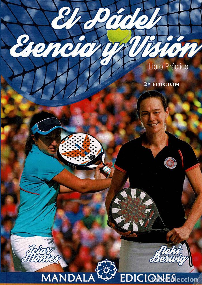 books: EL PADEL ESENCIA Y VISION 2&ordf; EDICION - BERWIG, NEKI