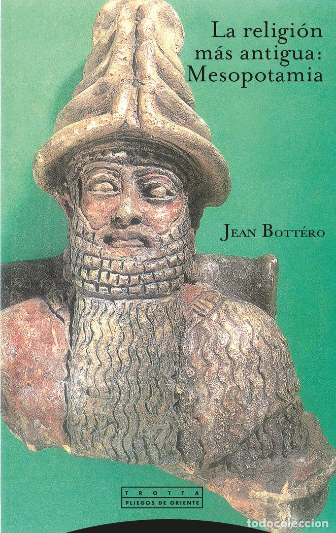 Libros: RELIGION MAS ANTIGUA MESOPOTAMIA ORI - BOTTERO, JEAN