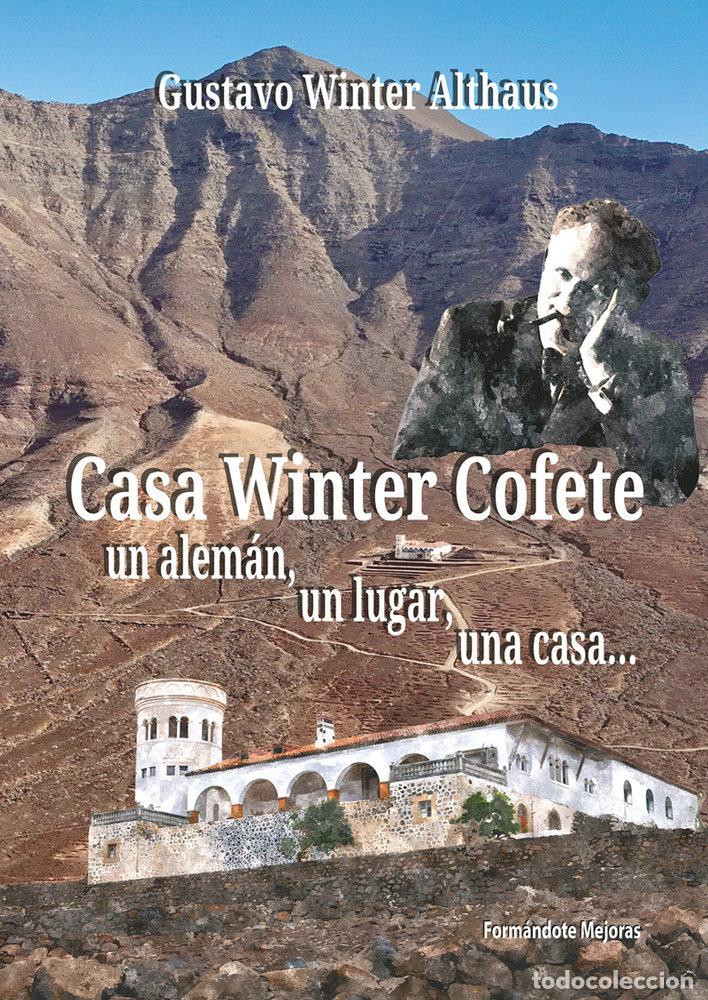 Libros: CASA WINTER COFETE. UN ALEMAN, UN LUGAR, UNA CASA... - WINTER ALTHAUS, GUSTAVO