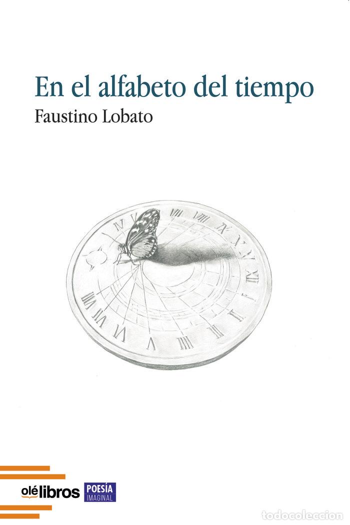 Libros: EN EL ALFABETO DEL TIEMPO - LOBATO DELGADO, FAUSTINO