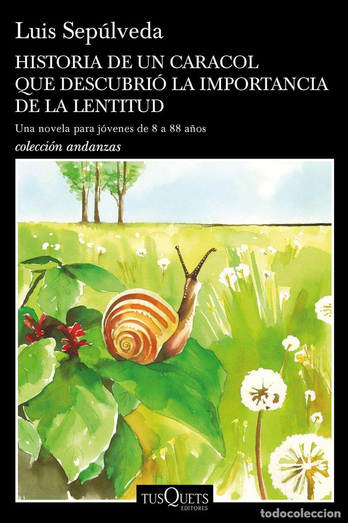 Livres: HISTORIA DE UN CARACOL QUE DESCUBRIO LA IMPORTANCIA DE LA LE - SEPULVEDA, LUIS