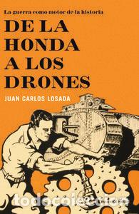 Libros: DE LA HONDA A LOS DRONES - LOSADA, JUAN CARLOS
