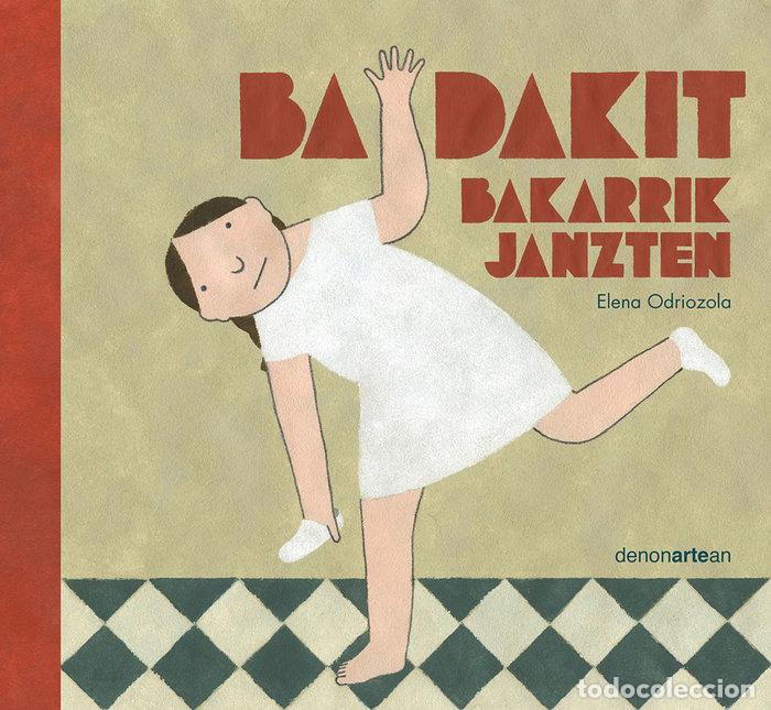 Libros: BADAKIT BAKARRIK JANZTEN - ODRIOZOLA BELASTEGUI, ELENA