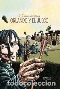 Libros: ORLANDO Y EL JUEGO 02 CIRCULO DE HADAS - DURAN, LUIS