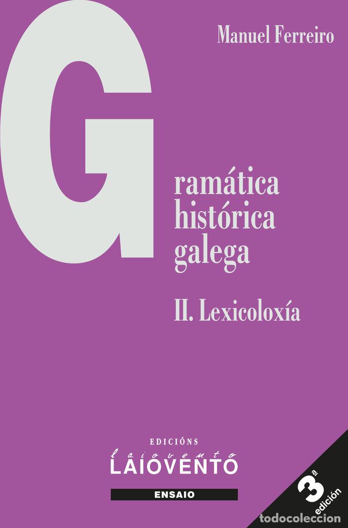 Libros: GRAMATICA HISTORICA GALEGA II LEXICOLOXIA - MANUEL FERREIRO