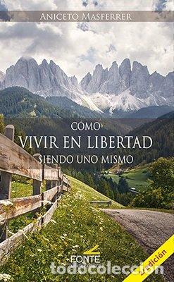 Livres: COMO VIVIR EN LIBERTAD SIENDO UNO MISMO 2&ordf;ED - MASFERRER, ANICETO
