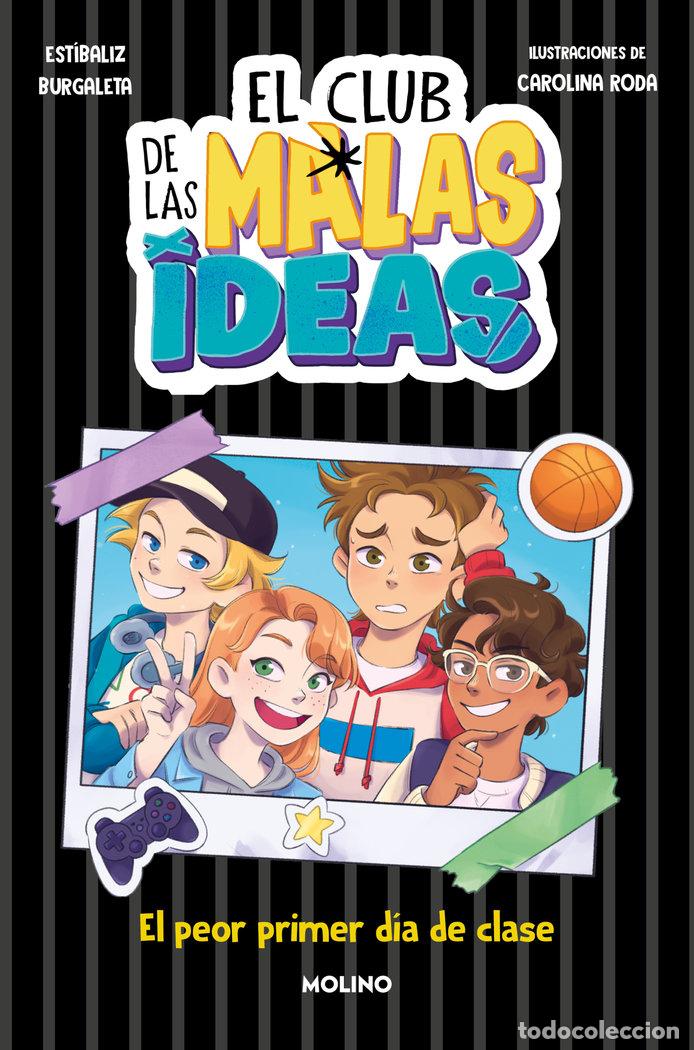 Livres: EL CLUB DE LAS MALAS IDEAS 1 EL PEOR PRIMER DIA DE CLASE - ESTIBALIZ BURGALETA