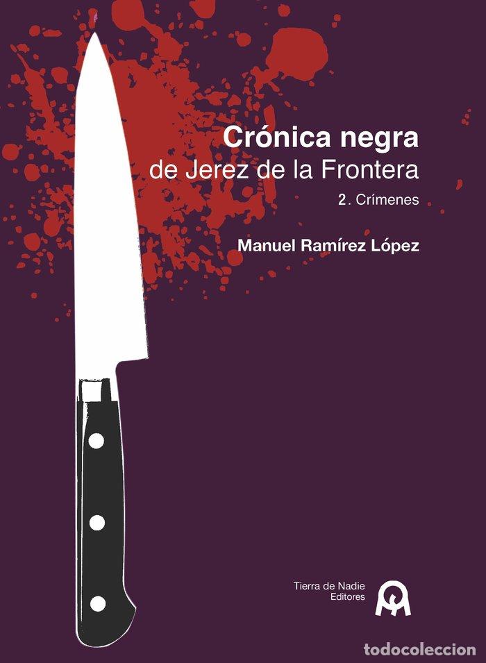 books: CRONICA NEGRA DE JEREZ DE LA FRONTERA - RAMIREZ LOPEZ, MANUEL