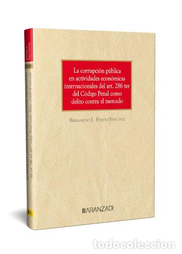 books: LA CORRUPCION PUBLICA EN ACTIVIDADES ECONOMICAS INTERNACIONA - BERNARDO FEIJOO SANCHEZ