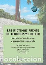 books: LAS VICTIMAS FRENTE AL TERRORISMO DE ETA NARRATIVAS, MOVILI - .