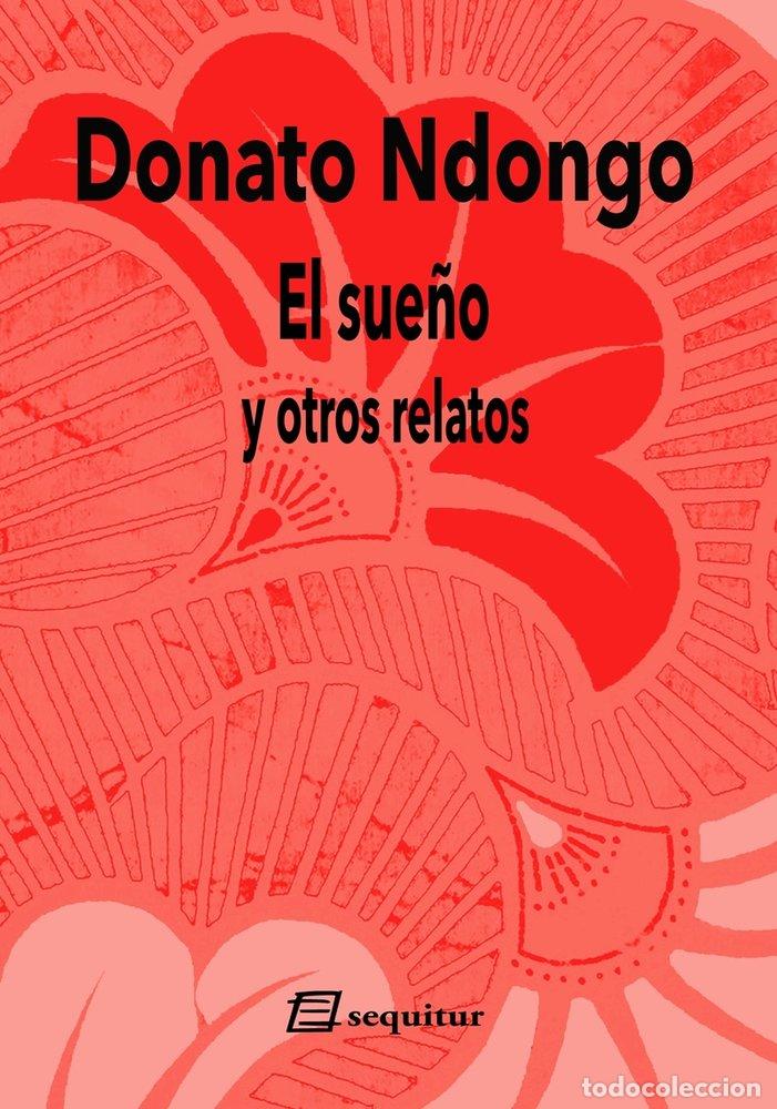 Libros: SUE&Ntilde;O Y OTROS RELATOS,EL - NDONGO, DONATO