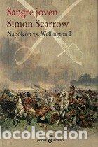 Libros: SANGRE JOVEN NAPOLEON VS WELLINGTON I - SCARROW, SIMON