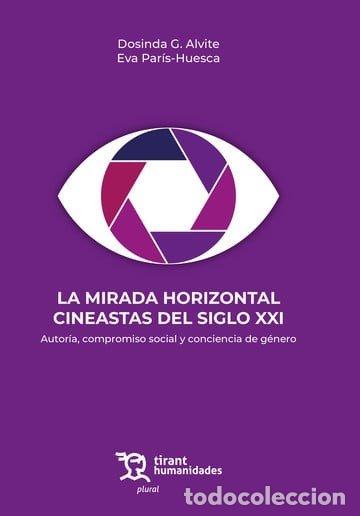 books: LA MIRADA HORIZONTAL CINEASTAS DEL SIGLO XXI. AUTORIA, COMPR - G. ALVITE, DOSINDA