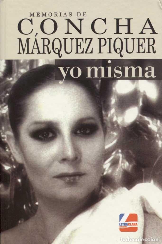 B&uuml;cher: MEMORIAS DE CONCHA MARQUEZ PIQUER YO MISMA - MARQUEZ PIQUER CONCHA