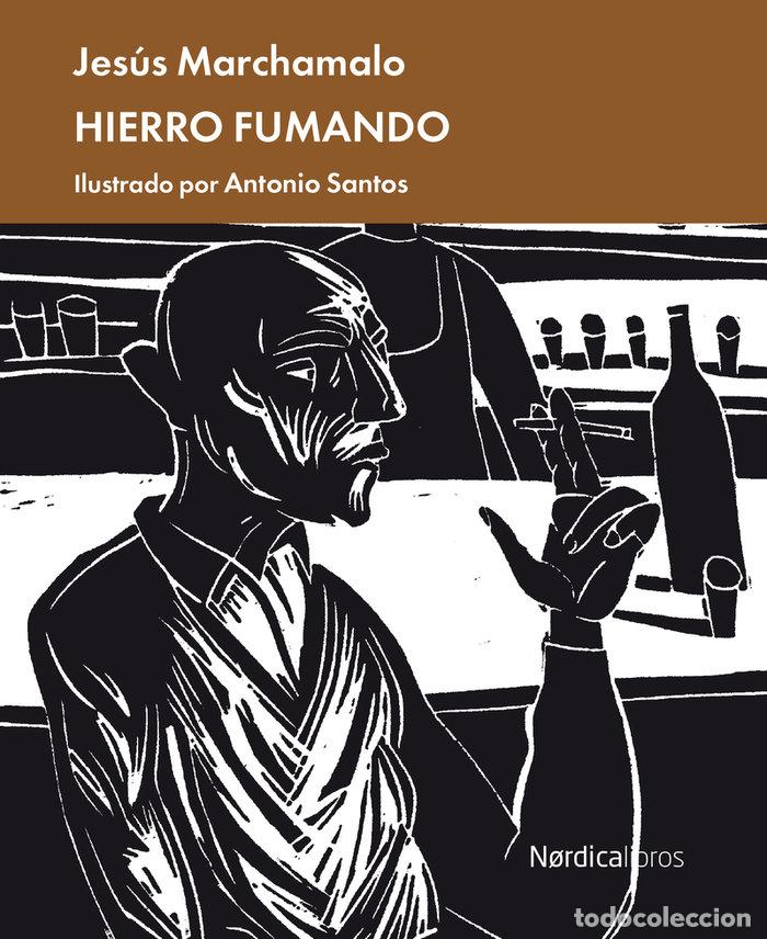 Libri: HIERRO FUMANDO - MARCHAMALO, JESUS