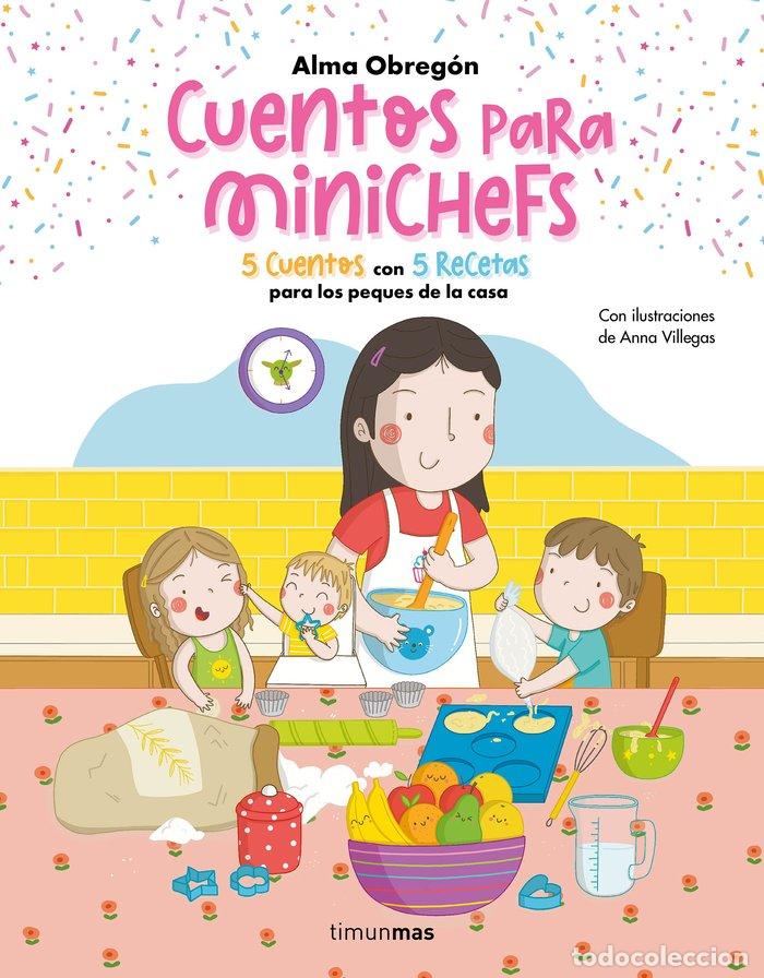 Libros: CUENTOS PARA MINICHEFS - ALMA OBREGON