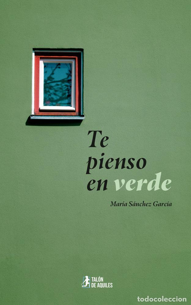B&uuml;cher: TE PIENSO EN VERDE - SANCHEZ GARCIA, MARIA