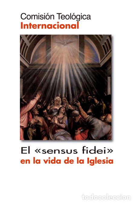 books: &rdquo;SENSUS FIDEI&rdquo; EN LA VIDA DE LA IGLESIA,EL - COMISION TEOLOGICA INTERNACIONAL