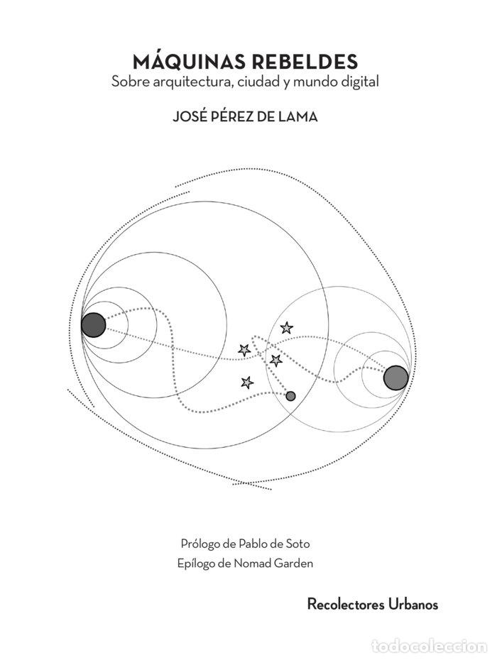 Libros: MAQUINAS REBELDES - PEREZ DE LAMA, JOSE