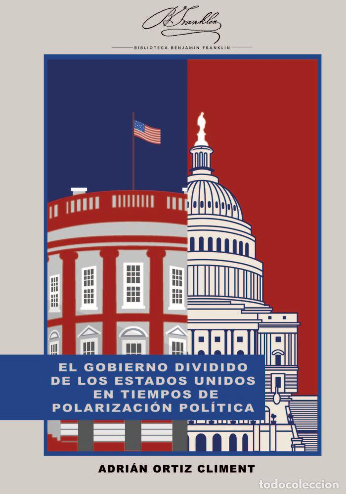 Libros: EL GOBIERNO DIVIDIDO DE LOS ESTADOS UNIDOS EN TIEMPOS DE POL - ORTIZ CLIMENT, ADRIAN