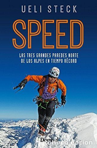 Livros: SPEED LAS TRES GRANDES PAREDES NORTE DE LOS ALPES EN TIEMP - STECK, UELI