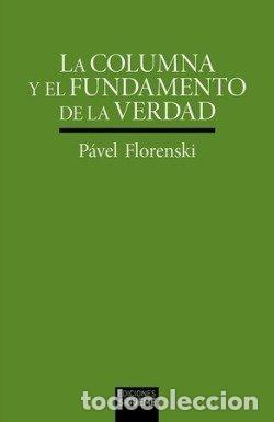 Libri: LA COLUMNA Y EL FUNDAMENTO DE LA VERDAD - PAVEL FLORENSKI
