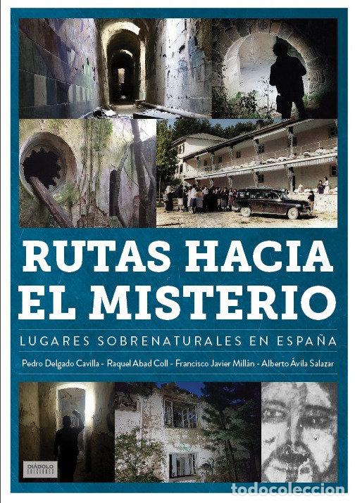 Libros: RUTAS HACIA EL MISTERIO LUGARES SOBRENATURALES EN ESPA&Ntilde;A - RAQUEL ABAD COLL