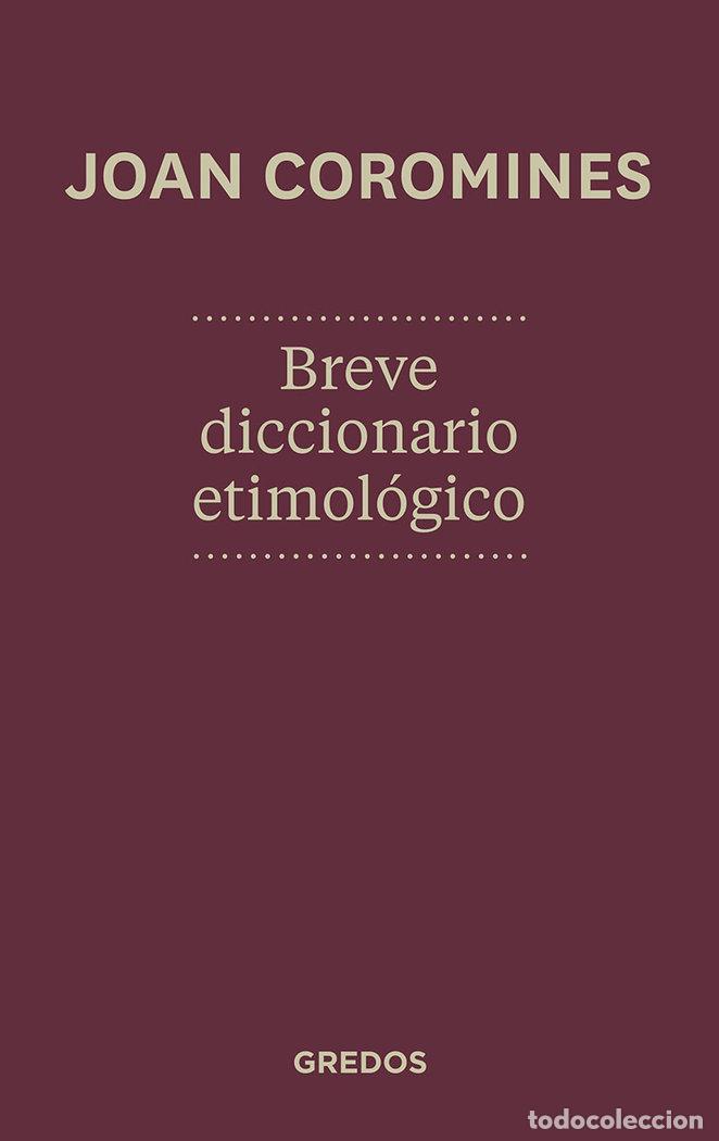 books: BREVE DICCIONARIO ETIMOLOGICO DE LA LENGUA CASTELLANA - COROMINES, JOAN