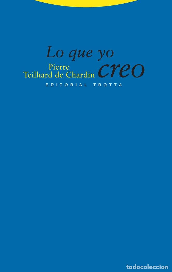 books: LO QUE YO CREO - TEILHARD DE CHARDIN, PIERRE