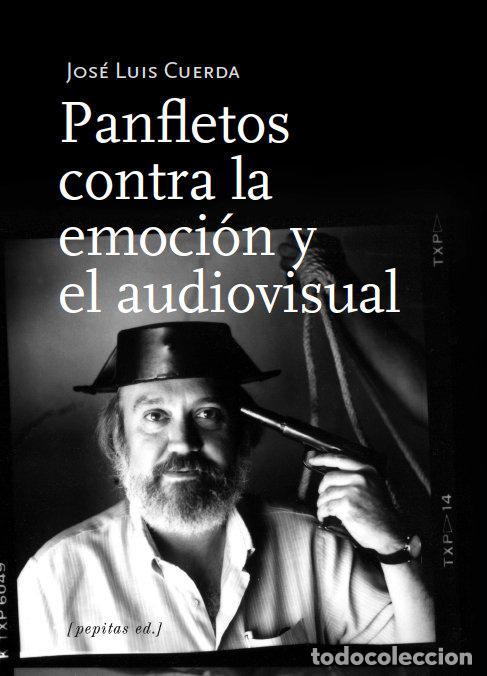 Libri: PANFLETOS CONTRA LA EMOCION Y EL AUDIOVISUAL - CUERDA MARTINEZ, JOSE LUIS