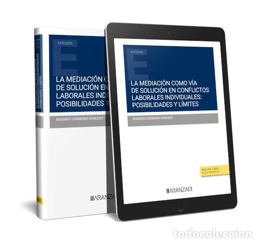 Libri: LA MEDIACION COMO VIA DE SOLUCION EN CONFLICTOS LABORALES IN - ROSARIO CARMONA PAREDES