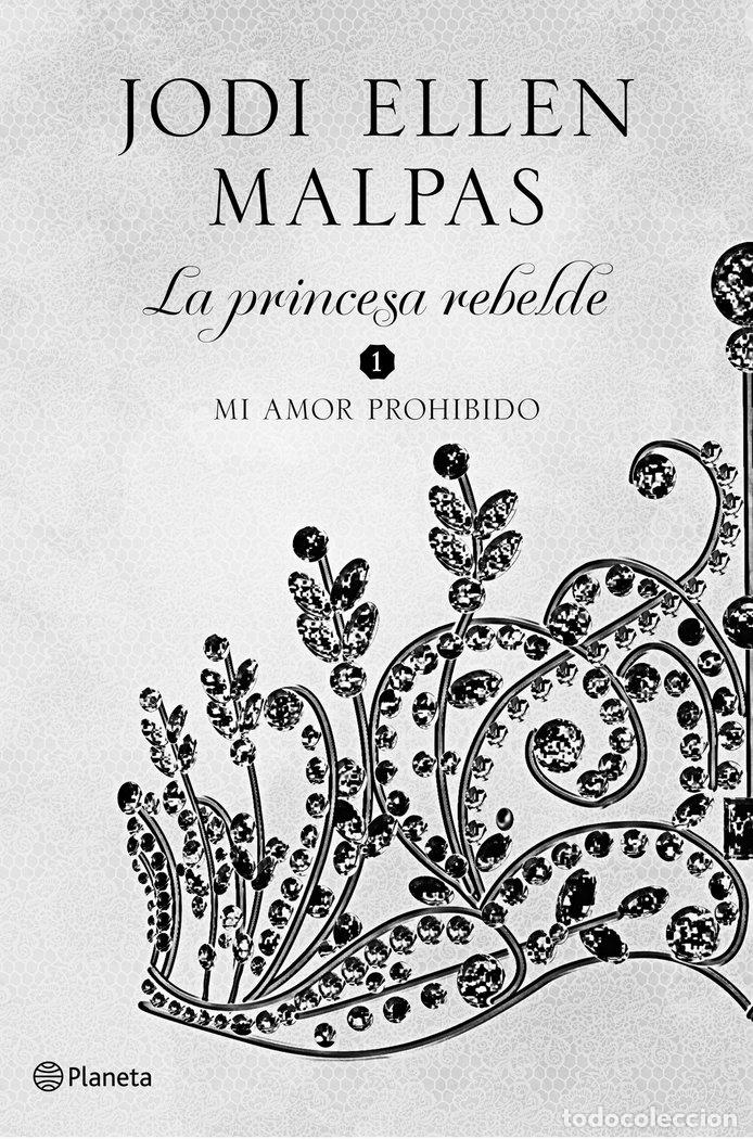 B&uuml;cher: PRINCESA REBELDE I MI AMOR PROHIBIDO - JODI ELLEN MALPAS