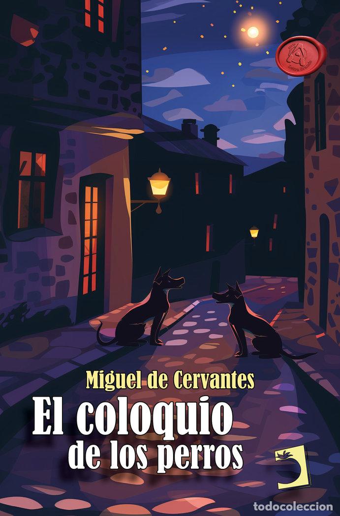 B&uuml;cher: EL COLOQUIO DE LOS PERROS - DE CERVANTES SAAVEDRA, MIGUEL