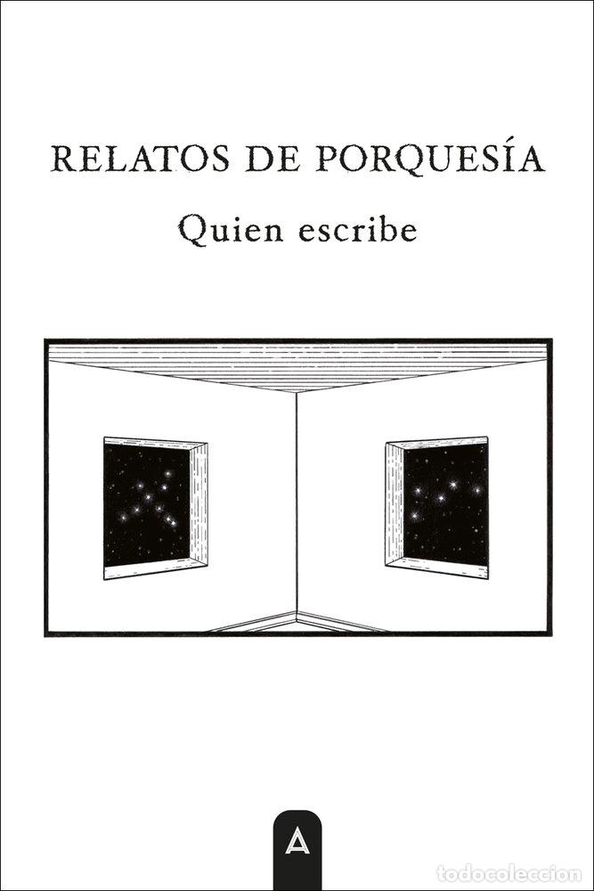 Livres: RELATOS DE PORQUESIA - QUIEN ESCRIBE