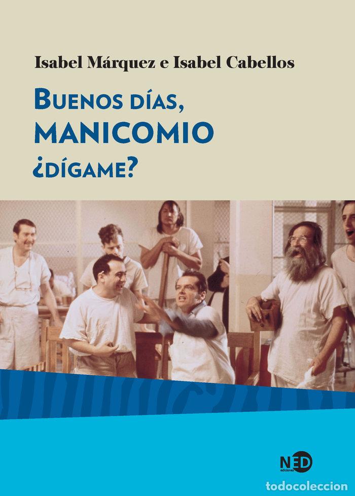 Libros: BUENOS DIAS MANICOMIO DIGAME - MARQUEZ, ISABEL