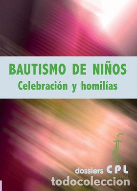 Libros: BAUTISMO DE NI&Ntilde;OS. CELEBRACION Y HOMILIAS - LLIGADAS VENDRELL, JOSEP