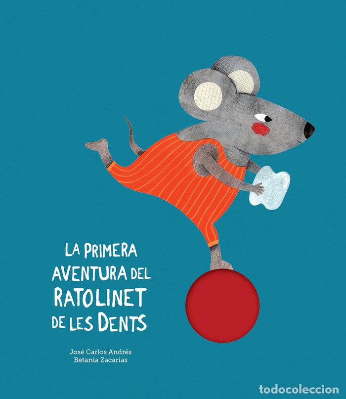 Libros: PRIMERA AVENTURA DEL RATOLINET DE LES DENTS,LA - ANDRES, JOSE CARLOS