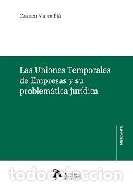 Libros: UNIONES TEMPORALES DE EMPRESAS Y SU PROBLEMATICA JURIDICA - MARCO PIA, CARMEN